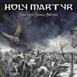 Holy Martyr : Darkness Shall Prevail